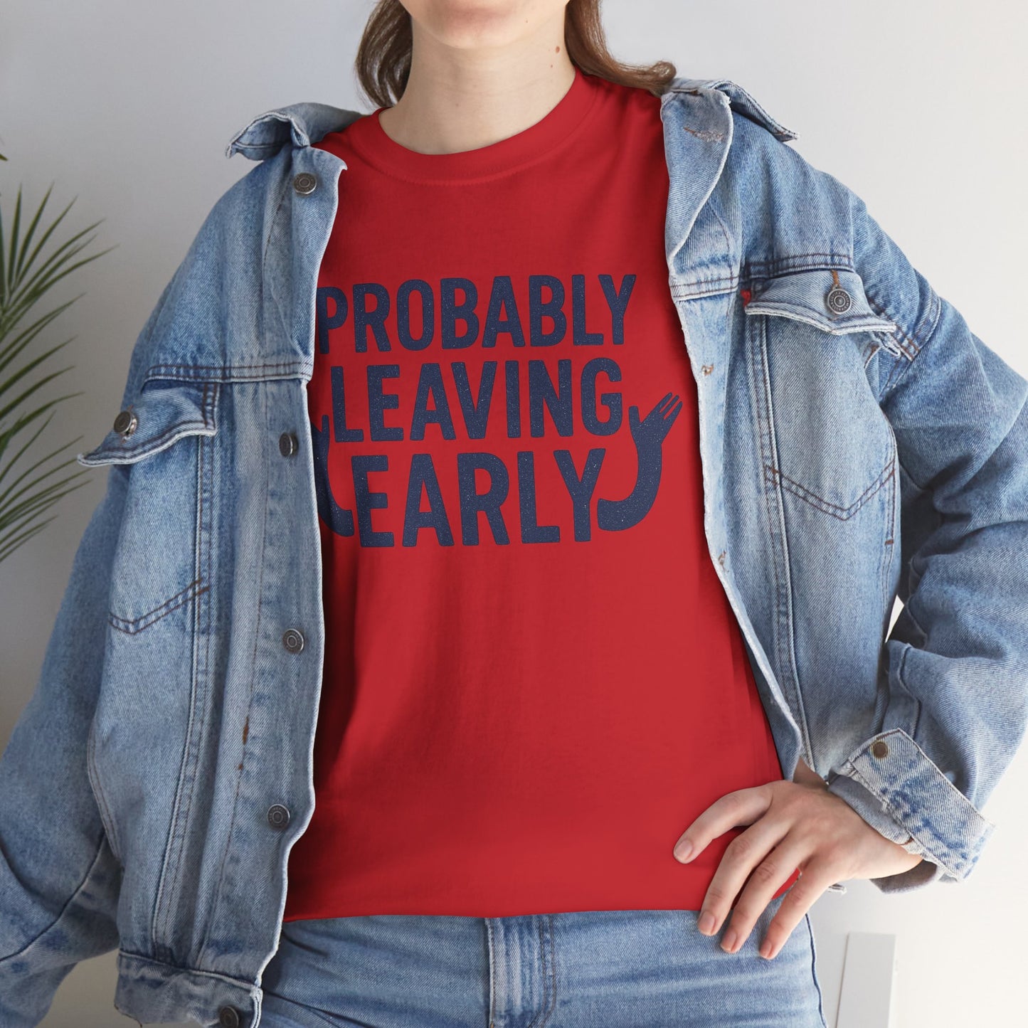 Probably Leaving Early Graphic T-Shirt