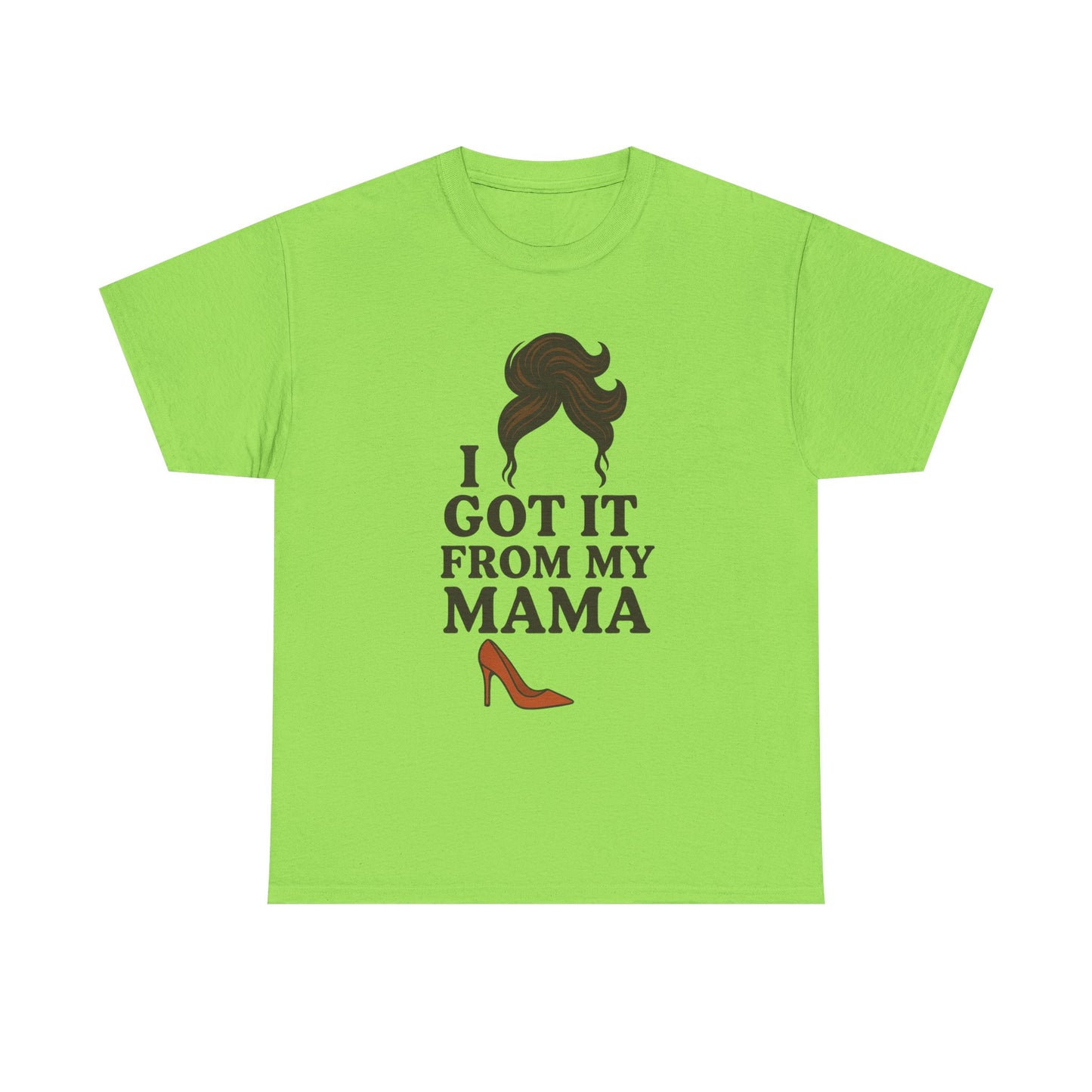 T-Shirt - I Got It From My Momma - Mother's Day Gift Idea