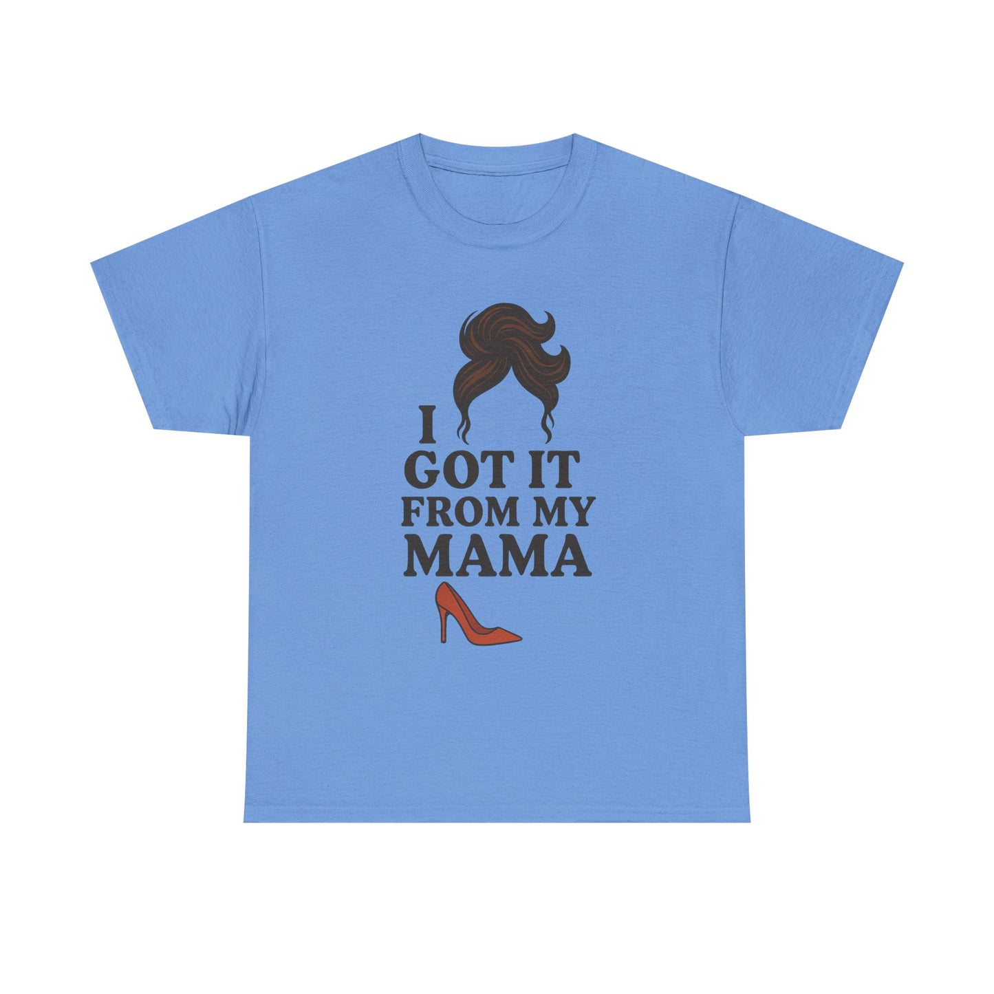 T-Shirt - I Got It From My Momma - Mother's Day Gift Idea