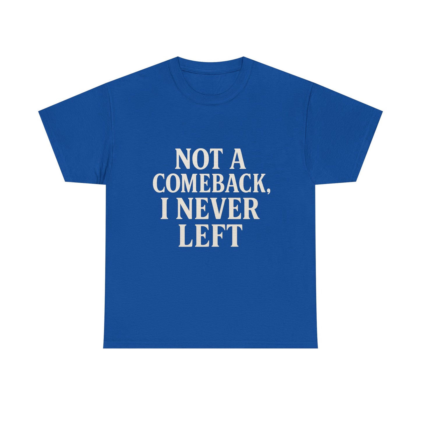 Not A Comeback