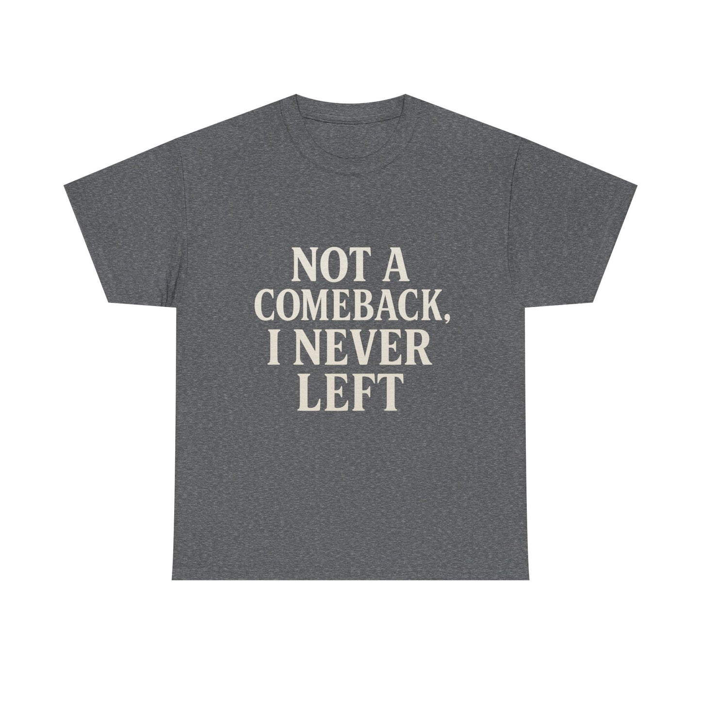 Not A Comeback