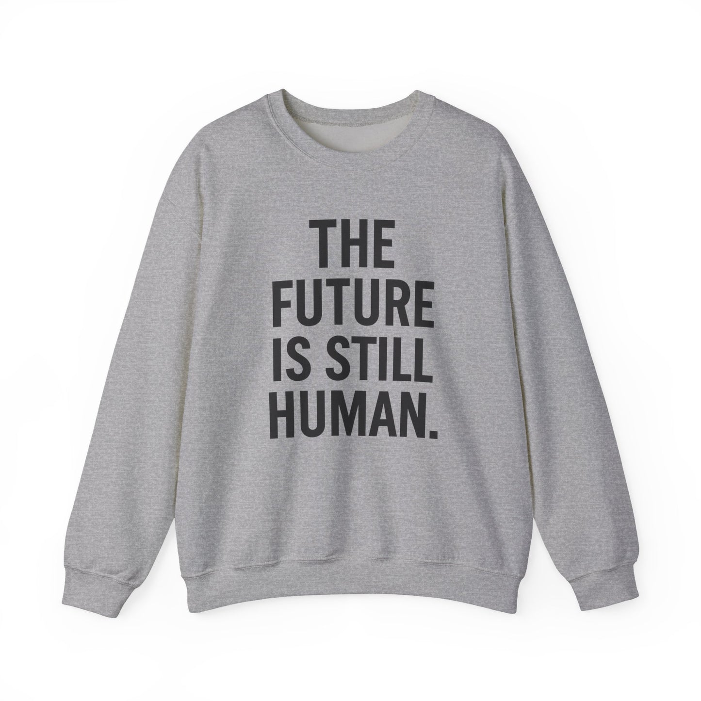 The Future is Still Human Crewneck Sweatshirt