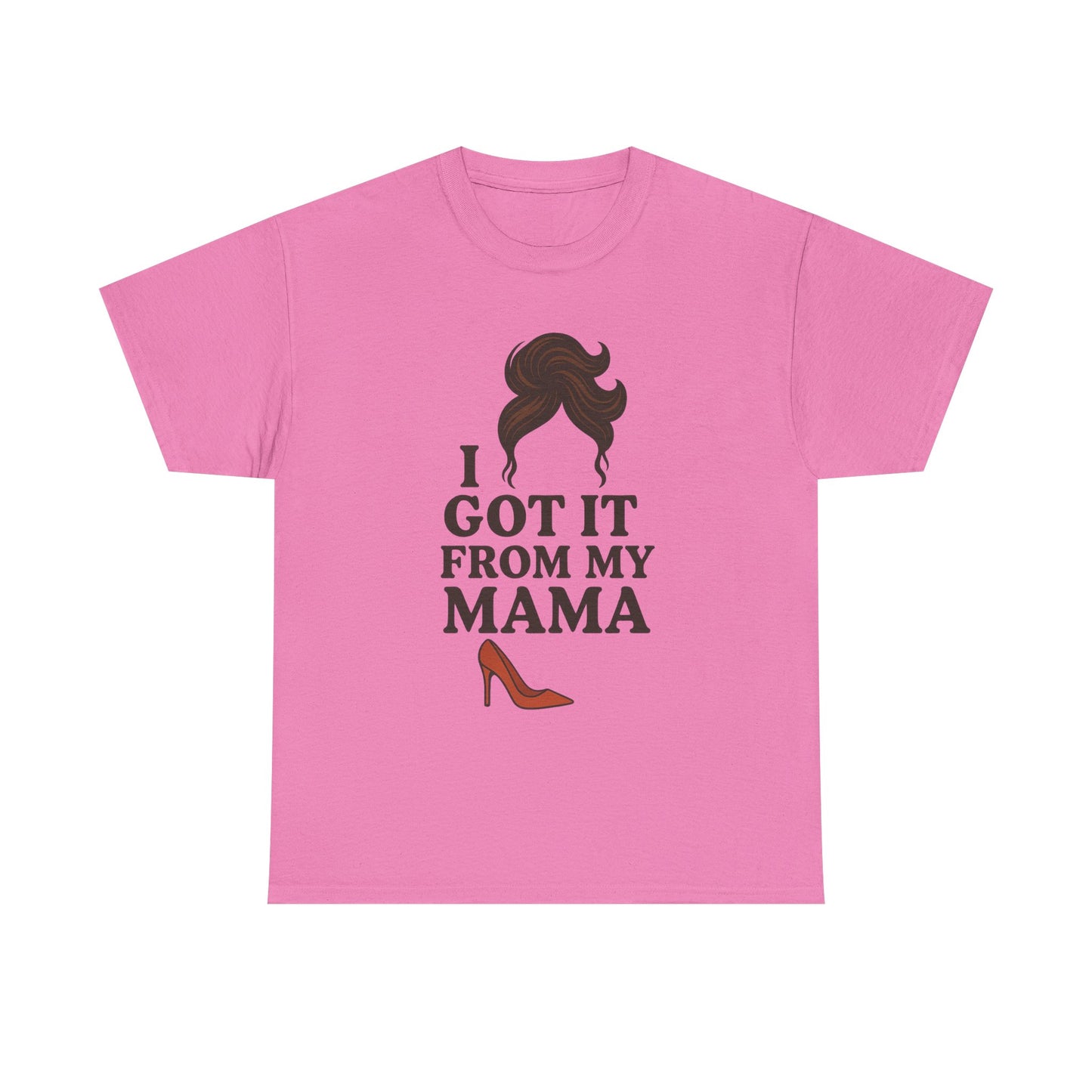 T-Shirt - I Got It From My Momma - Mother's Day Gift Idea