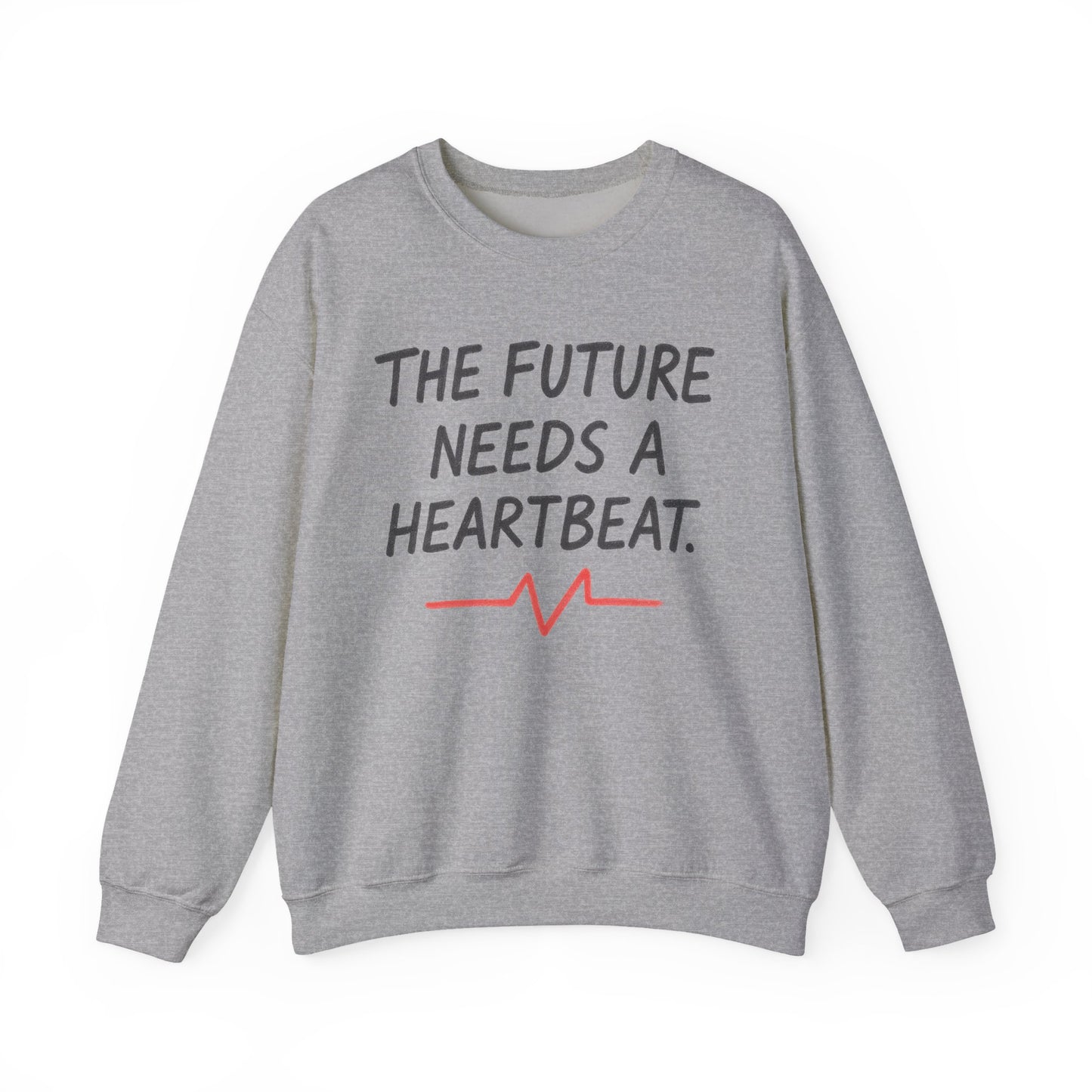 The Future Needs A Heartbeat – Statement Crewneck Sweatshirt