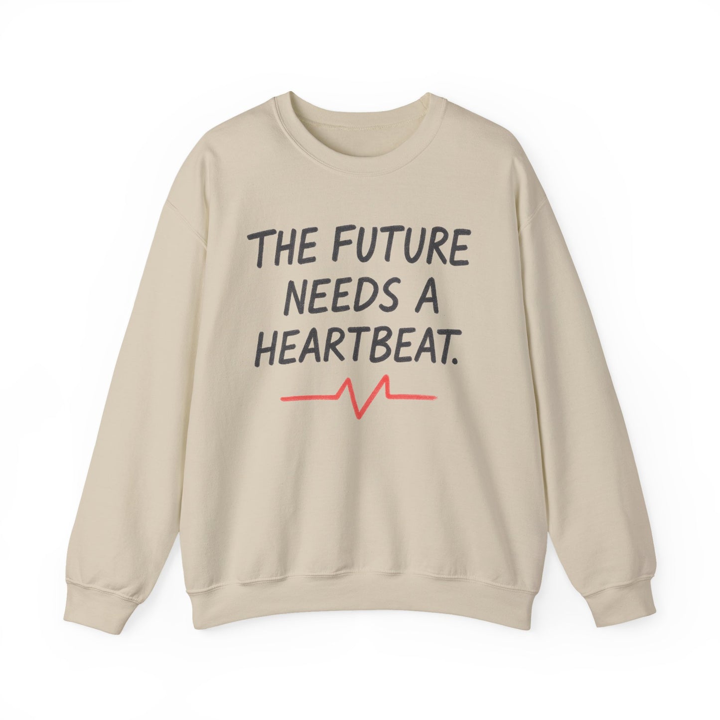 The Future Needs A Heartbeat – Statement Crewneck Sweatshirt