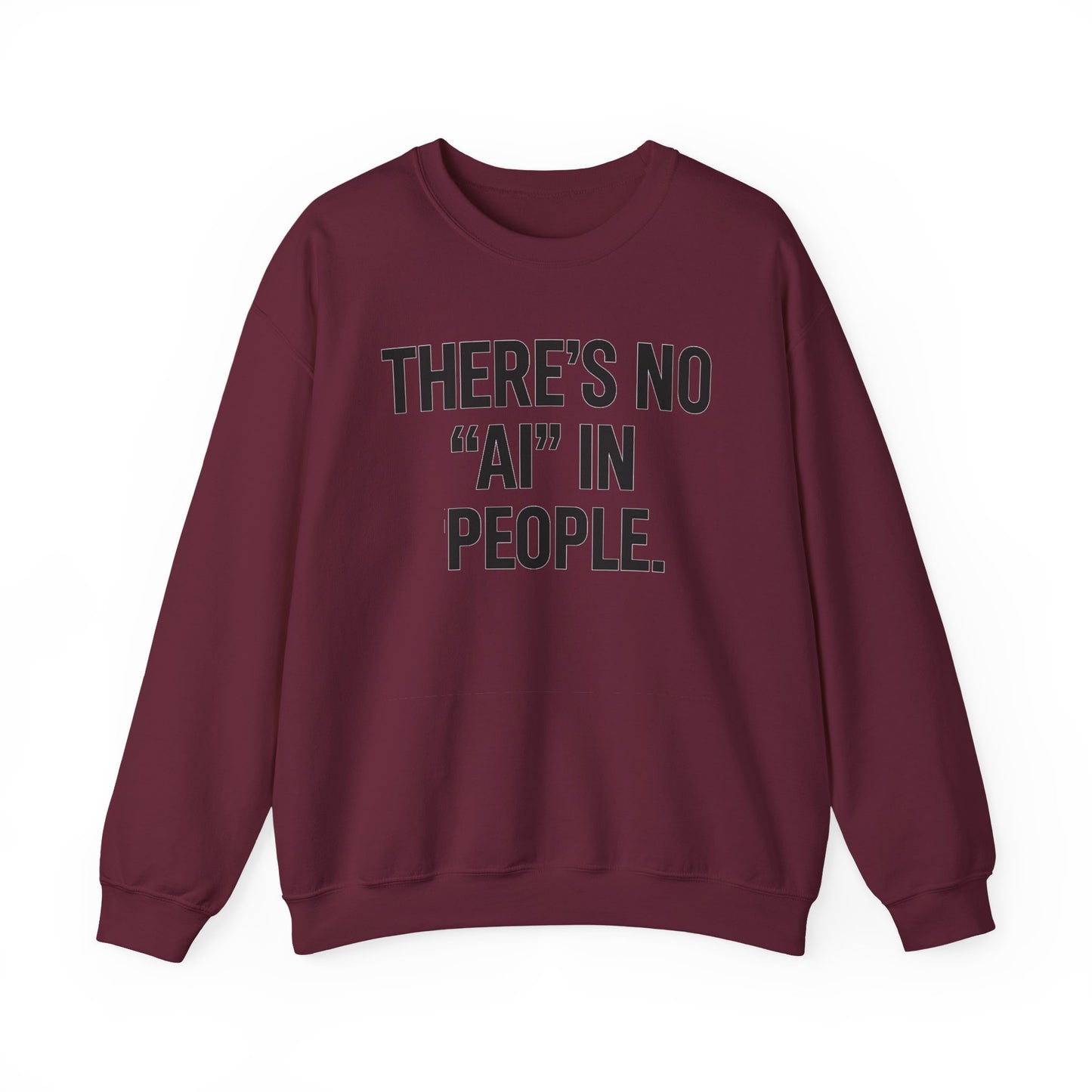 There's No "AI" in People – Statement Crewneck Sweatshirt