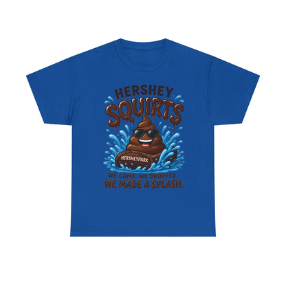 Funny Theme Park T‑Shirt — "Hershey Squirts" Splash Ride Crew Tee (We Came, We Dropped, We Made a Splash)