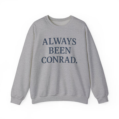 Always Been Conrad Sweatshirt - Unisex Cozy Crewneck, Perfect for Casual Wear, Gift for Friends, Holiday, Birthday