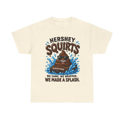 Funny Theme Park T‑Shirt — "Hershey Squirts" Splash Ride Crew Tee (We Came, We Dropped, We Made a Splash)