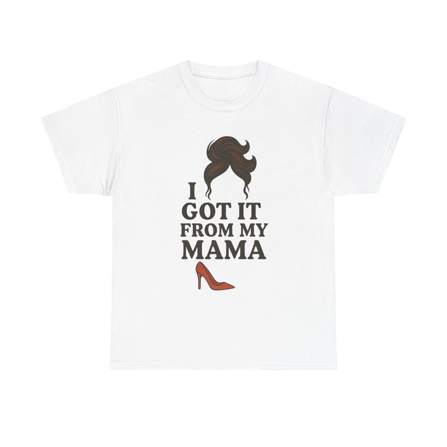 T-Shirt - I Got It From My Momma - Mother's Day Gift Idea