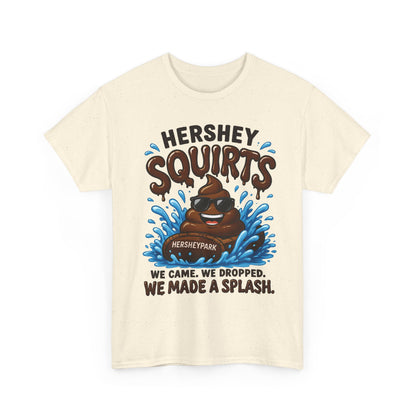 Funny Theme Park T‑Shirt — "Hershey Squirts" Splash Ride Crew Tee (We Came, We Dropped, We Made a Splash)