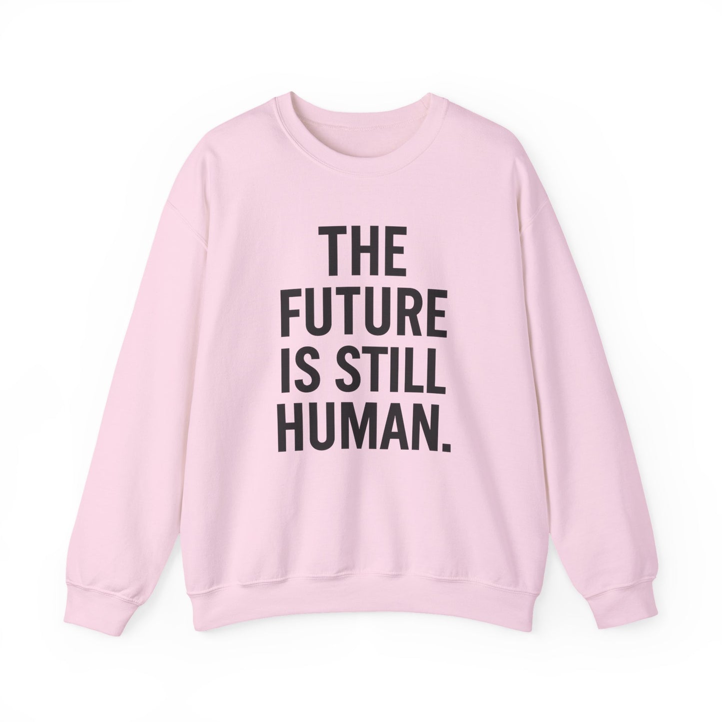 The Future is Still Human Crewneck Sweatshirt
