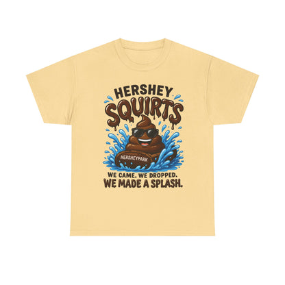 Funny Theme Park T‑Shirt — "Hershey Squirts" Splash Ride Crew Tee (We Came, We Dropped, We Made a Splash)