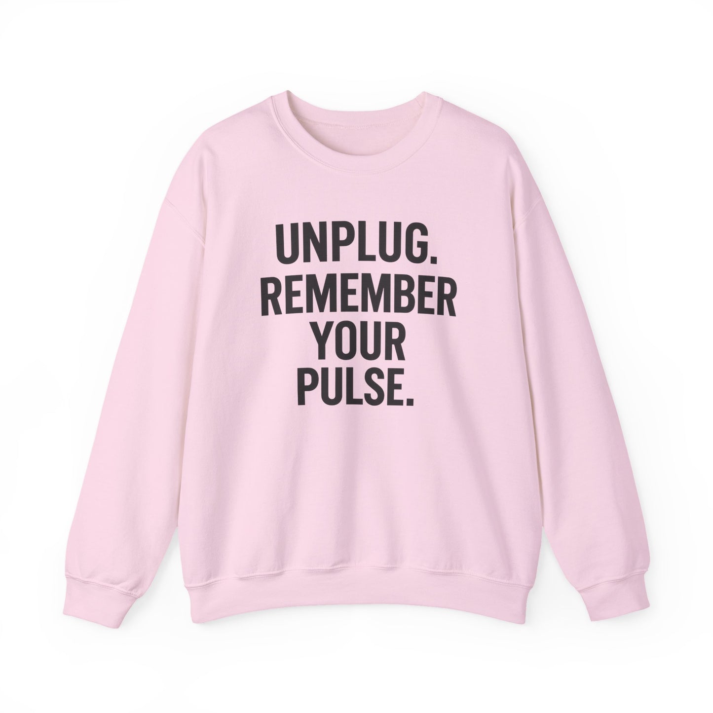 Unplug Remember Your Pulse Crewneck Sweatshirt