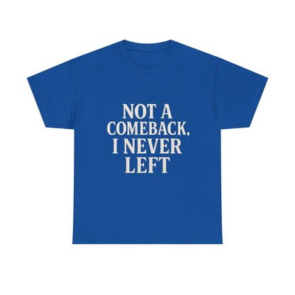 Not A Comeback