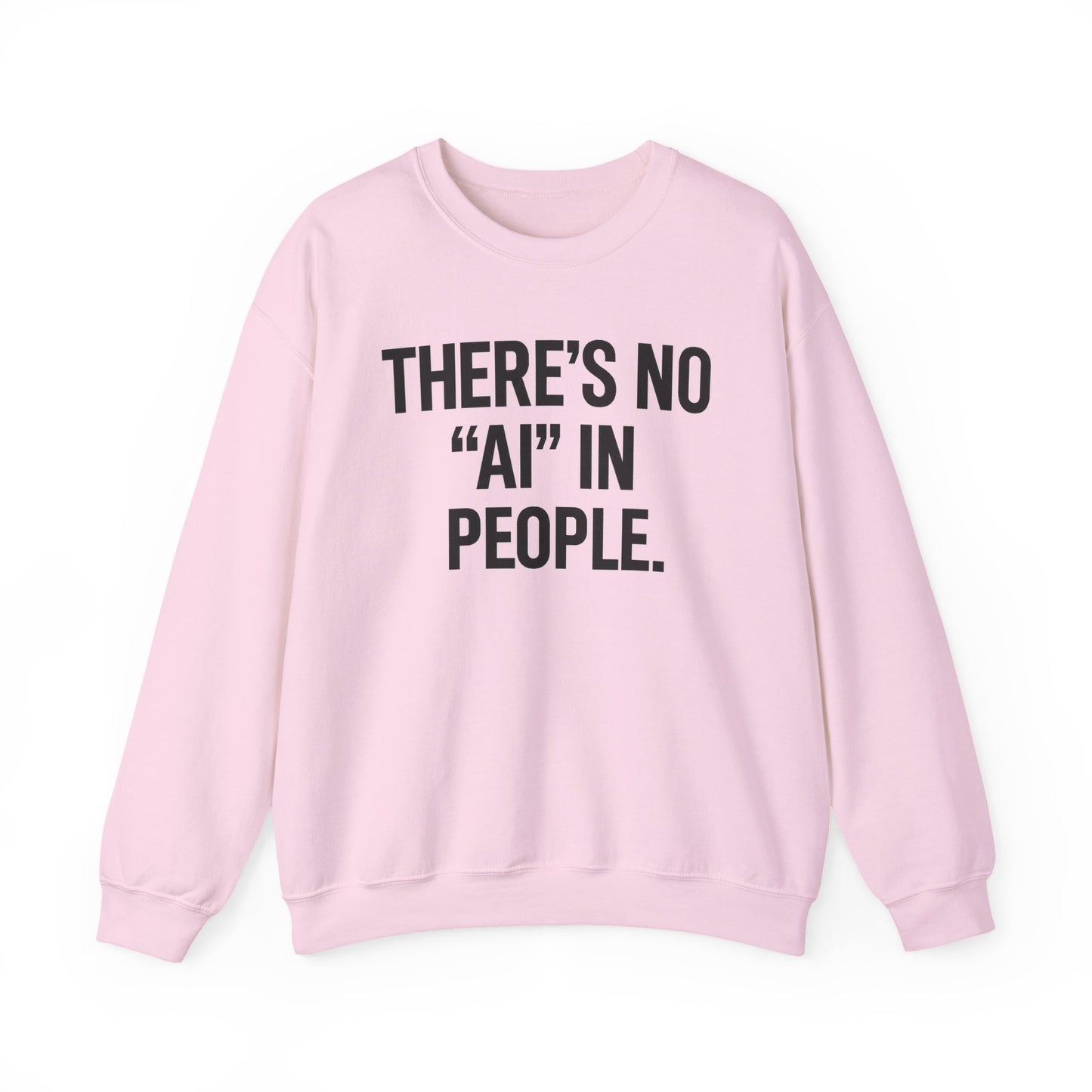 There's No "AI" in People – Statement Crewneck Sweatshirt