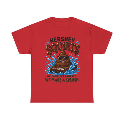 Funny Theme Park T‑Shirt — "Hershey Squirts" Splash Ride Crew Tee (We Came, We Dropped, We Made a Splash)