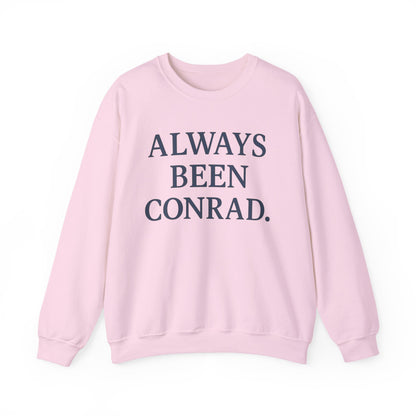 Always Been Conrad Sweatshirt - Unisex Cozy Crewneck, Perfect for Casual Wear, Gift for Friends, Holiday, Birthday