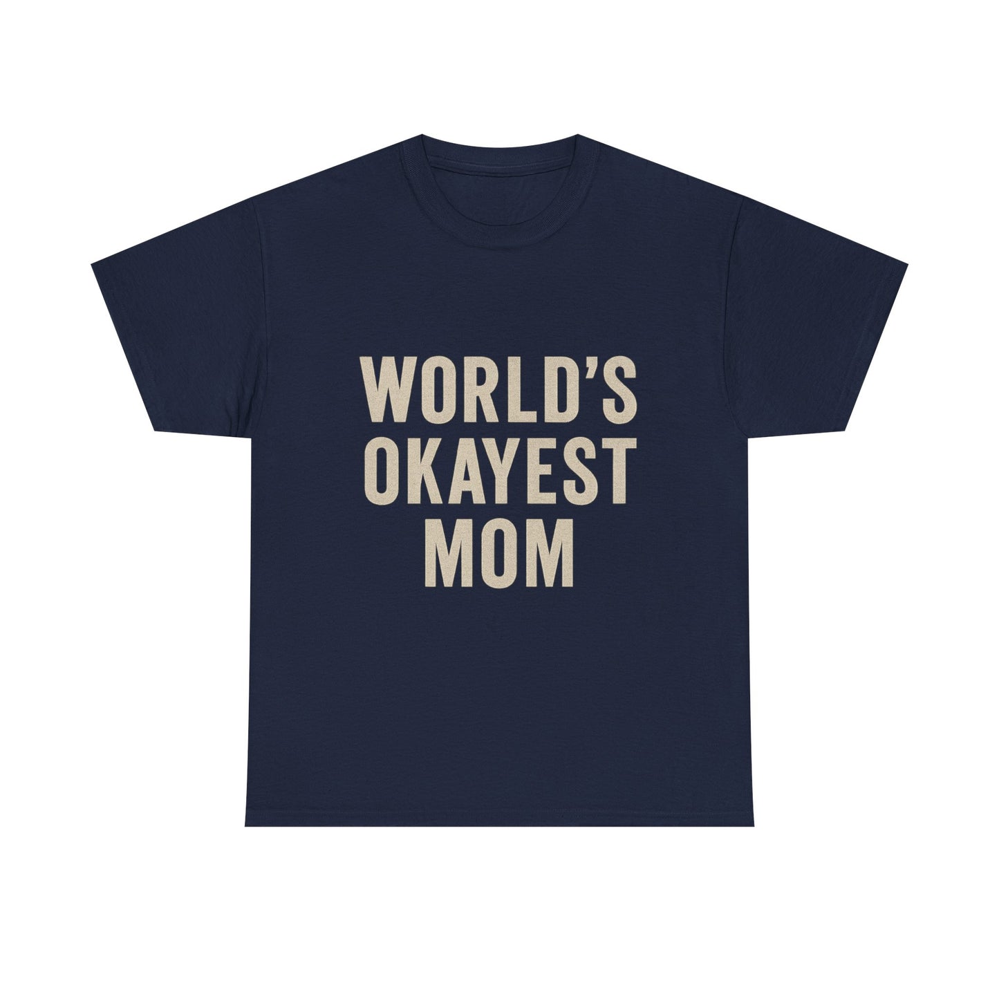 Funny Mom T-Shirt - World's Okayest Mom