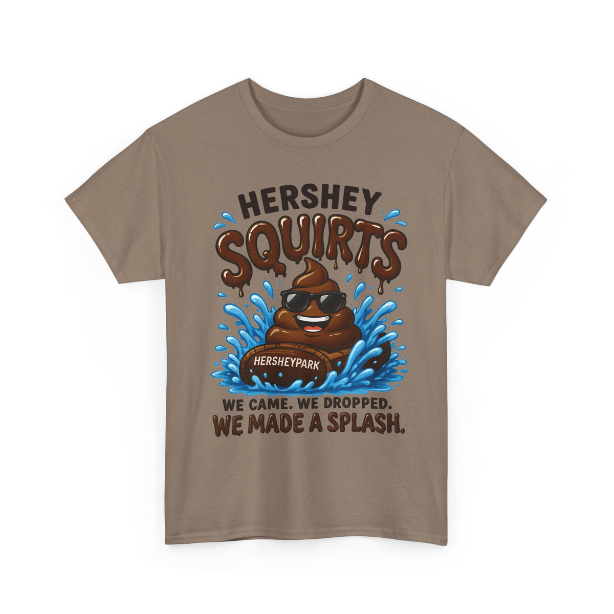 Funny Theme Park T‑Shirt — "Hershey Squirts" Splash Ride Crew Tee (We Came, We Dropped, We Made a Splash)