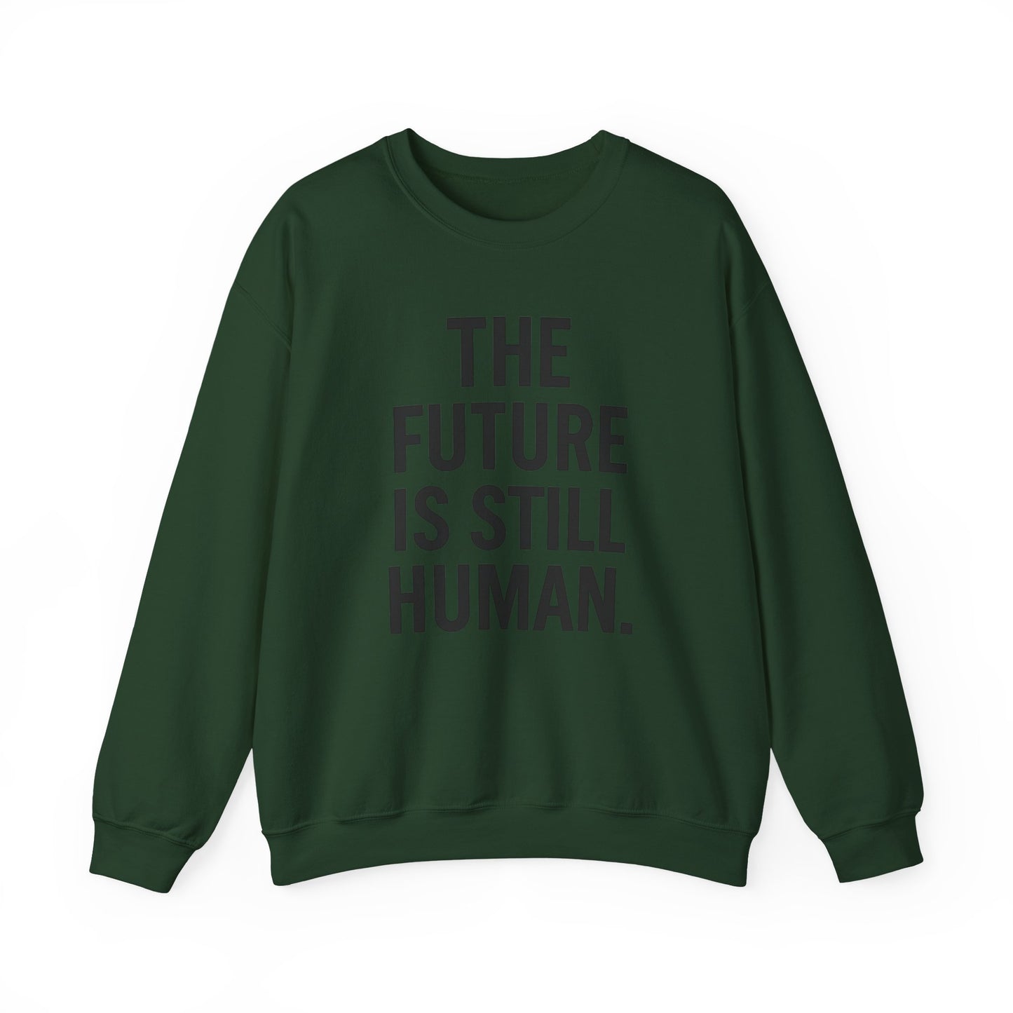 The Future is Still Human Crewneck Sweatshirt