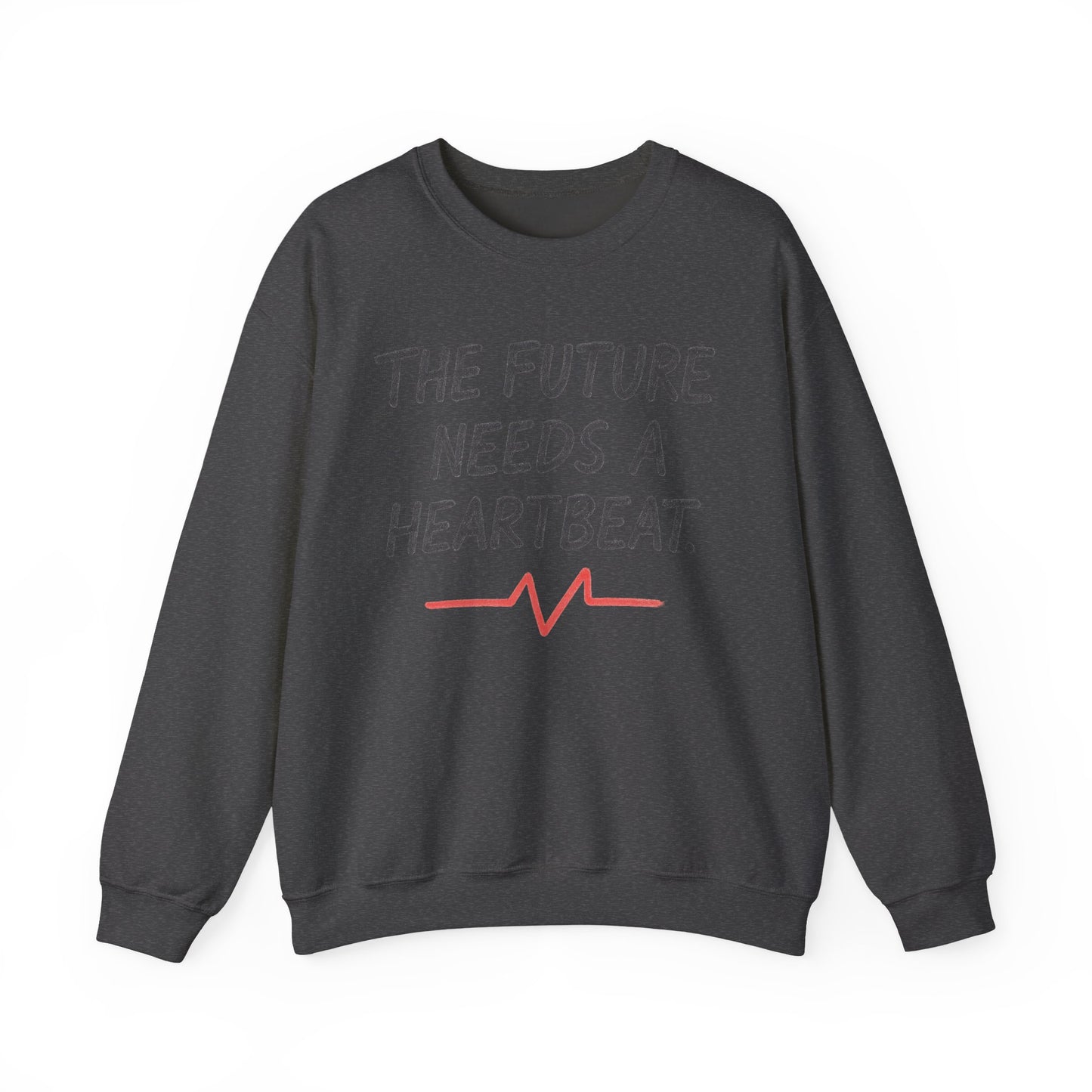 The Future Needs A Heartbeat – Statement Crewneck Sweatshirt