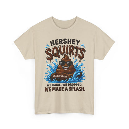 Funny Theme Park T‑Shirt — "Hershey Squirts" Splash Ride Crew Tee (We Came, We Dropped, We Made a Splash)