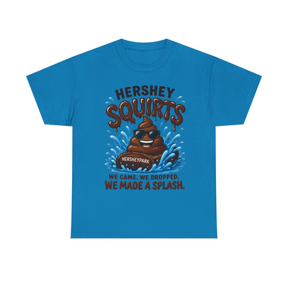 Funny Theme Park T‑Shirt — "Hershey Squirts" Splash Ride Crew Tee (We Came, We Dropped, We Made a Splash)