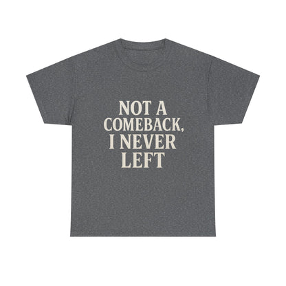 Not A Comeback