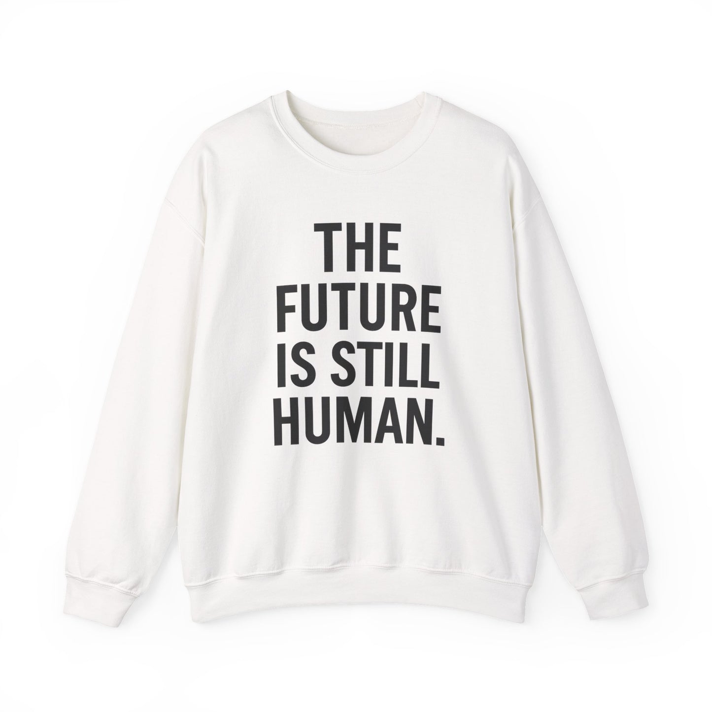 The Future is Still Human Crewneck Sweatshirt
