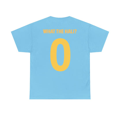 Unisex Tee - What the Hali