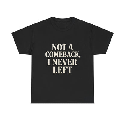Not A Comeback