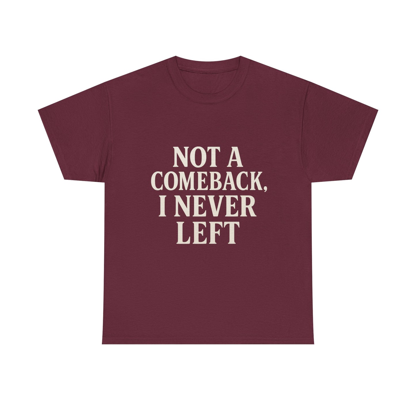 Not A Comeback