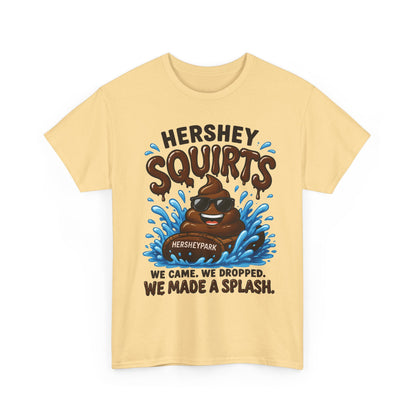 Funny Theme Park T‑Shirt — "Hershey Squirts" Splash Ride Crew Tee (We Came, We Dropped, We Made a Splash)