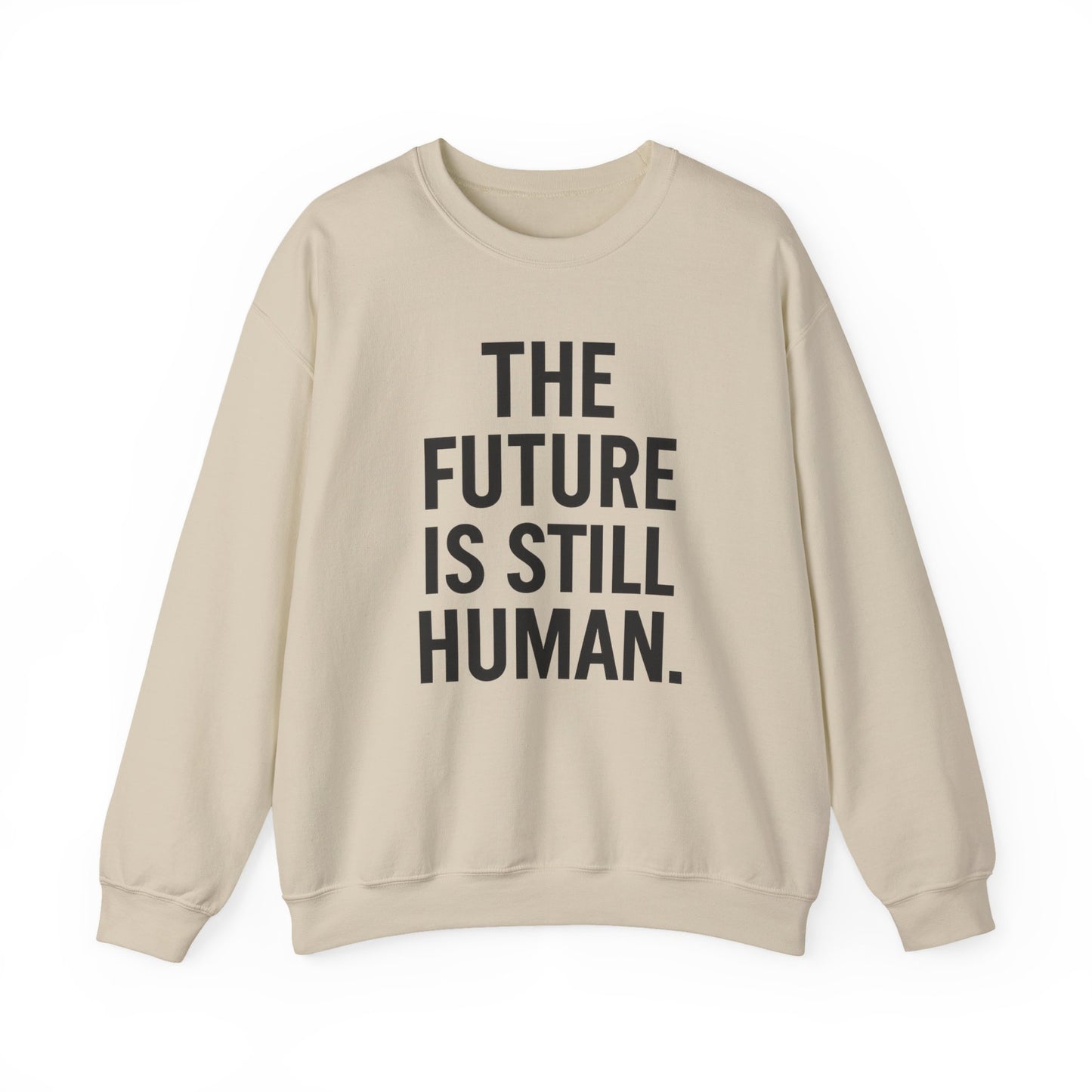 The Future is Still Human Crewneck Sweatshirt
